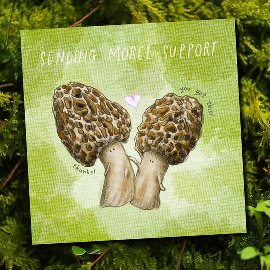 "Sending Morel Support!" -  Cute mushroom greetings card