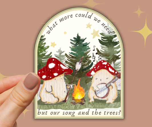"All we need, is our song and the trees" Jumbo Vinyl Sticker