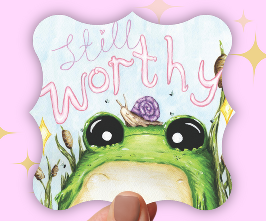 "Still Worthy"  Glumbert the Toad Jumbo Vinyl Sticker