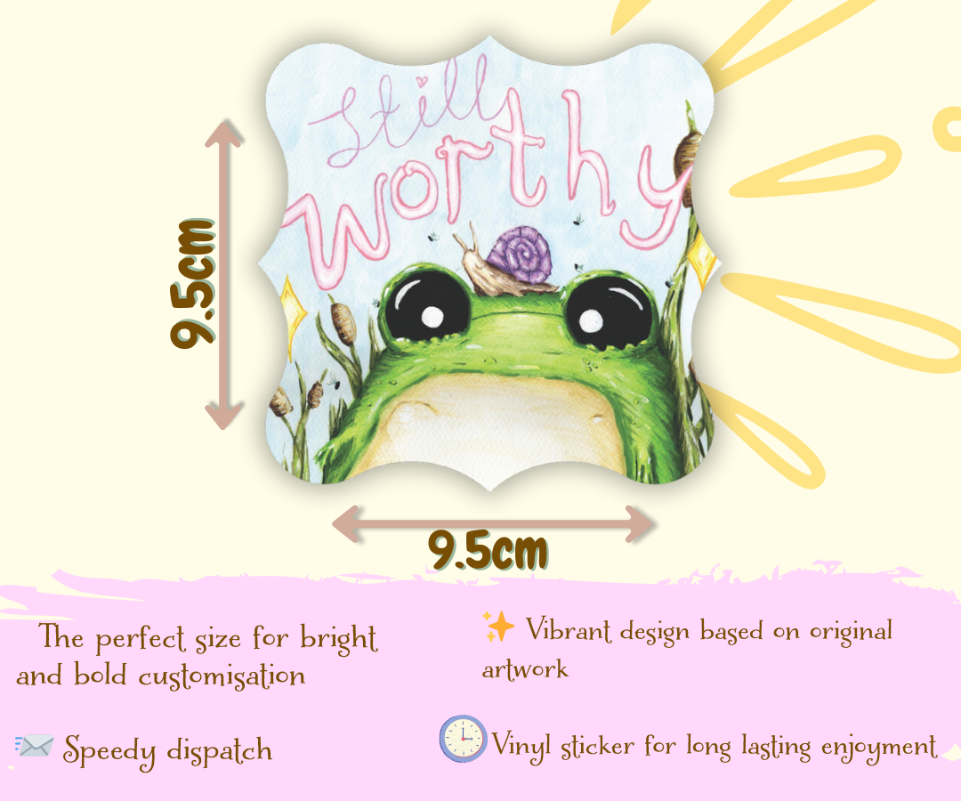 "Still Worthy"  Glumbert the Toad Jumbo Vinyl Sticker