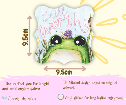 "Still Worthy"  Glumbert the Toad Jumbo Vinyl Sticker