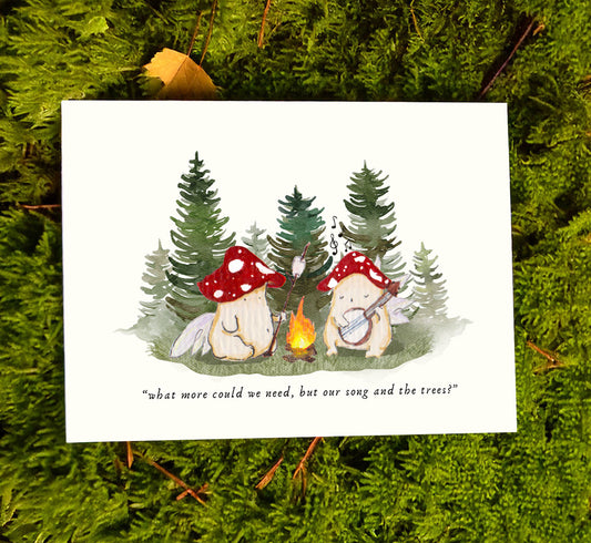 'What more could we need, but our song and the trees' Cute Mushroom Art Print