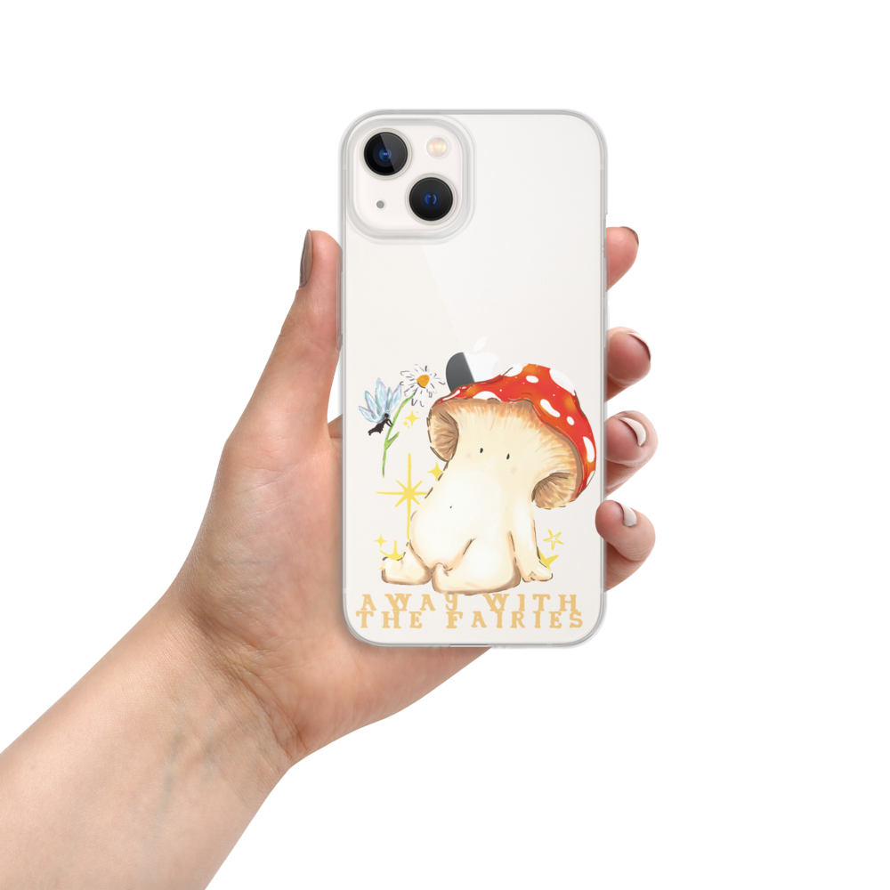 "Away with the Fairies" - Toadstool Mushroom Clear iPhone Samsung Phone Case