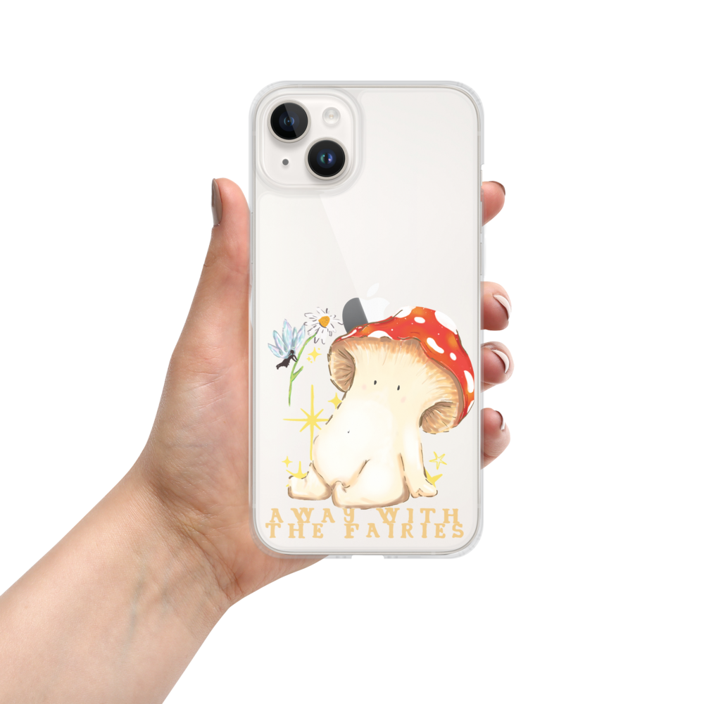 "Away with the Fairies" - Toadstool Mushroom Clear iPhone Samsung Phone Case