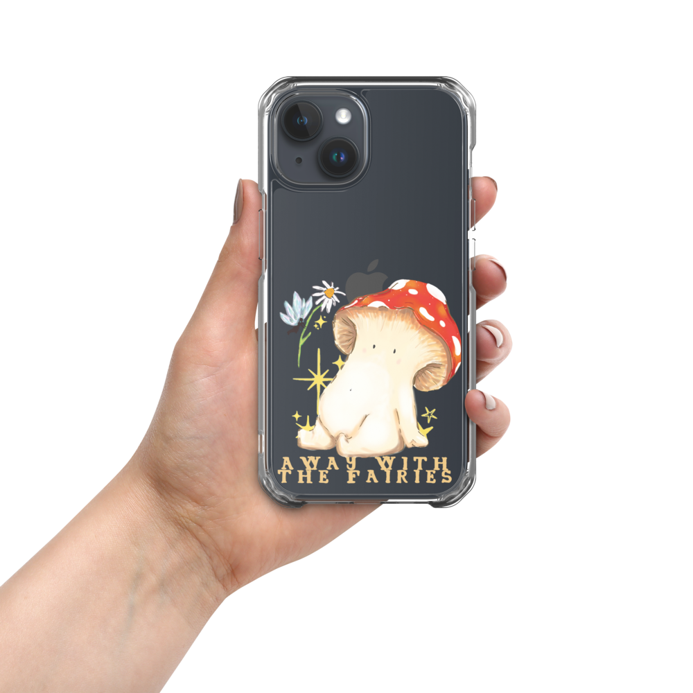 "Away with the Fairies" - Toadstool Mushroom Clear iPhone Samsung Phone Case