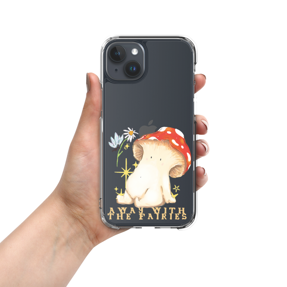 "Away with the Fairies" - Toadstool Mushroom Clear iPhone Samsung Phone Case