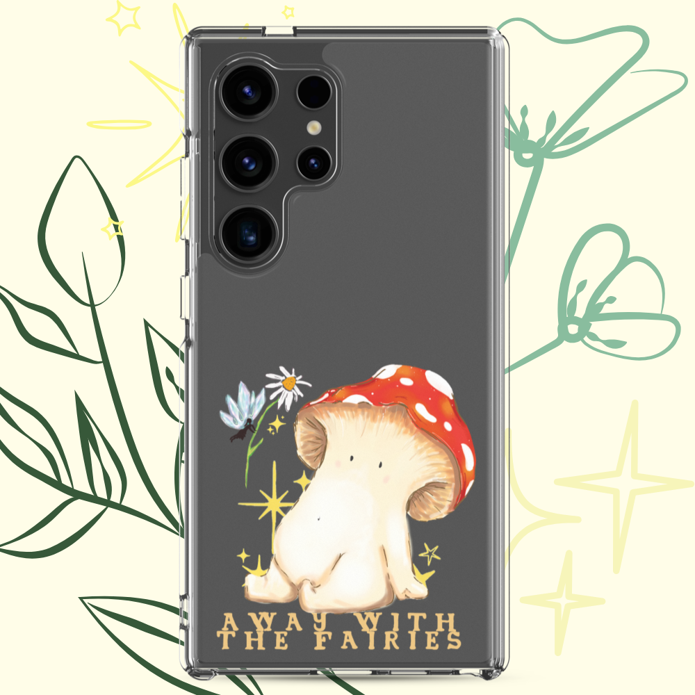 a samsung galaxy s24 ultra clear plastic phone case with a cute fly agaric toadstool mushroom surrounded by sparkles with a fairy beside her handing her a daisy. underneath the text says "away with the fairies"